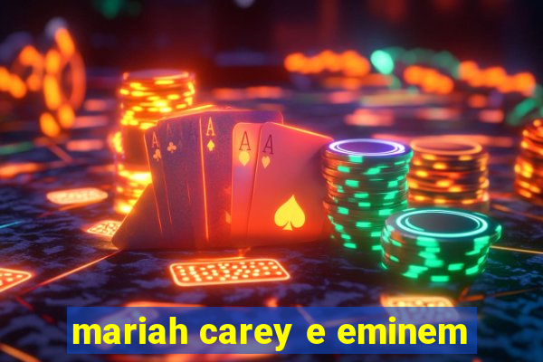 mariah carey e eminem